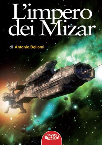 L'impero dei Mizar - Antonio Bellomi - Libro Profondo Rosso 2019 | Libraccio.it