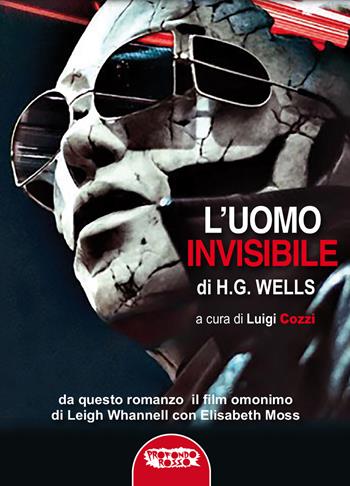 L'uomo invisibile - Herbert George Wells - Libro Profondo Rosso 2020, Cinema horror | Libraccio.it