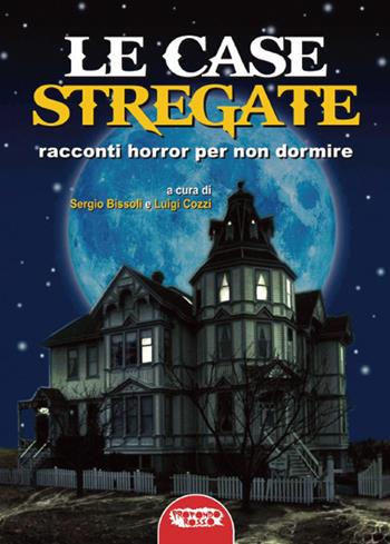 Le case stregate. Racconti horror per non dormire  - Libro Profondo Rosso 2018 | Libraccio.it