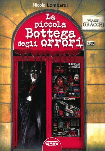 La piccola bottega degli orrori - Nicola Lombardi - Libro Profondo Rosso 2020, Narrativa | Libraccio.it