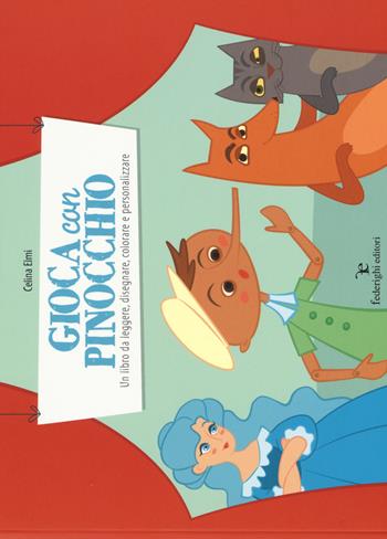 Gioca con Pinocchio. Un libro da leggere, disegnare, colorare e personalizzare. Ediz. illustrata - Celina Elmi - Libro Federighi 2015, Novelle della cipolla. Junior | Libraccio.it