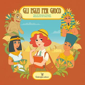 Gli egizi per gioco - Valentina Orlando - Libro Federighi 2015, Le novelle della cipolla | Libraccio.it