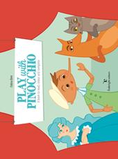 Play with Pinocchio. A book for reading, drawing and colouring. Ediz. illustrata