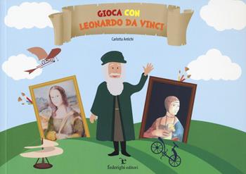 Gioca con Leonardo da Vinci. Ediz. a colori - Carlotta Antichi - Libro Federighi 2018, Novelle della cipolla. Junior | Libraccio.it