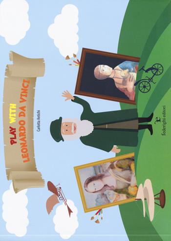 Play with Leonardo da Vinci. Ediz. a colori - Carlotta Antichi - Libro Federighi 2018, Novelle della cipolla. Junior | Libraccio.it