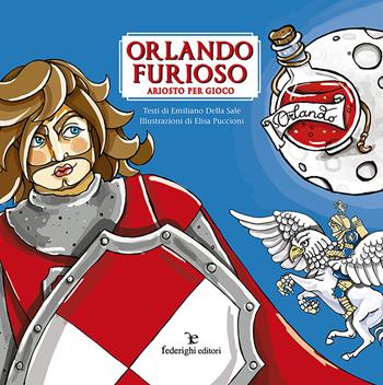 Orlando furioso. Ariosto per Gioco - Emiliano Della Sale - Libro Federighi 2018, Novelle della cipolla. Junior | Libraccio.it