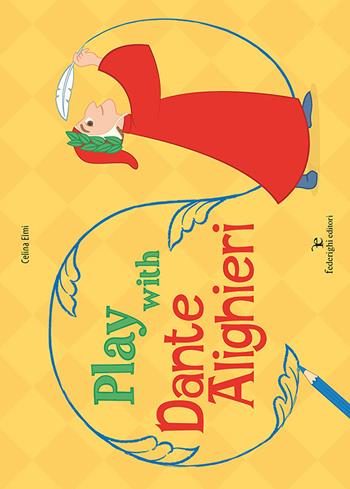 Play with Dante Alighieri - Celina Elmi - Libro Federighi 2018, Novelle della cipolla. Junior | Libraccio.it