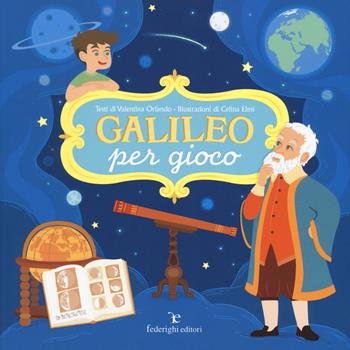 Galileo per gioco - Valentina Orlando - Libro Federighi 2019, Le novelle della cipolla | Libraccio.it
