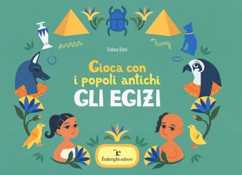 Gli Egizi. Gioca con i popoli antichi - Celina Elmi - Libro Federighi 2020, Novelle della cipolla. Junior | Libraccio.it