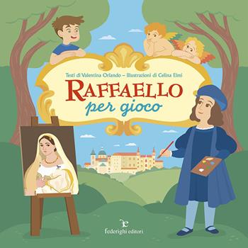 Raffaello per gioco - Valentina Orlando - Libro Federighi 2020, Le novelle della cipolla | Libraccio.it