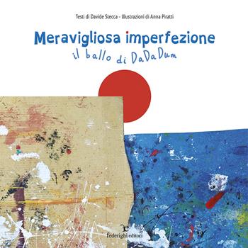 Meravigliosa imperfezione. Il ballo di dadadum - Davide Stecca - Libro Federighi 2021, SilenziosaMente | Libraccio.it