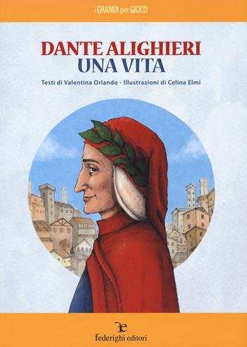 Dante Alighieri. Una vita - Valentina Orlando - Libro Federighi 2021 | Libraccio.it