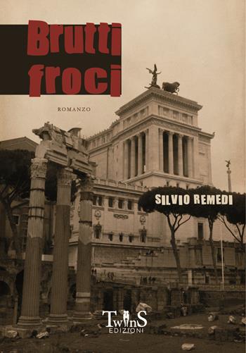 Brutti froci - Silvio Remedi - Libro David and Matthaus 2015 | Libraccio.it