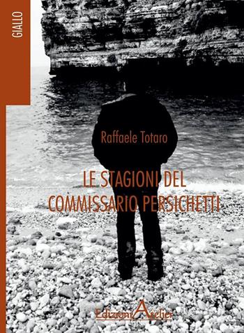 Le stagioni del commissario Persichetti - Raffaele Totaro - Libro Atelier (Pistoia) 2019, Giallo/Noir | Libraccio.it