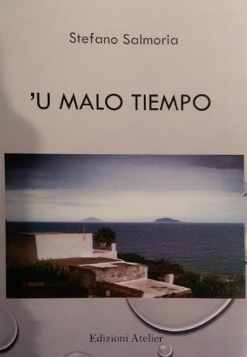 U malo tiempo - Stefano Salmoria - Libro Atelier (Pistoia) 2020 | Libraccio.it