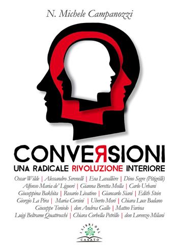 Conversioni. Una radicale rivoluzione interiore - N. Michele Campanozzi - Libro I Libri del Casato 2017 | Libraccio.it