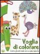 Voglia di colorare. Colora gli amici dello zoo - Valentina Russo - Libro 2M 2015 | Libraccio.it