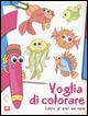 Voglia di colorare. Colora gli amici del mare - Valentina Russo - Libro 2M 2015 | Libraccio.it