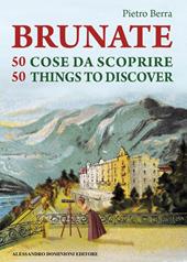 Brunate e 50 cose da scoprire-Brunate and 50 things to discover