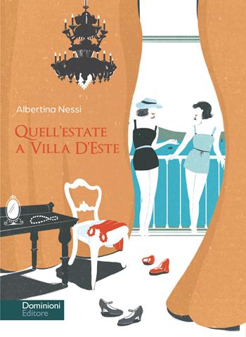 Quell'estate a Villa D'Este - Albertina Nessi - Libro Dominioni 2023 | Libraccio.it