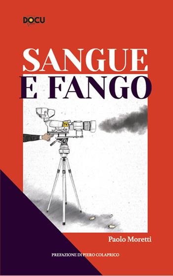 Sangue e fango - Paolo Moretti - Libro Dominioni 2024 | Libraccio.it