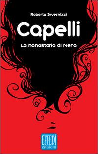 Capelli - Roberta Invernizzi - Libro Edizioni Effedì 2014 | Libraccio.it
