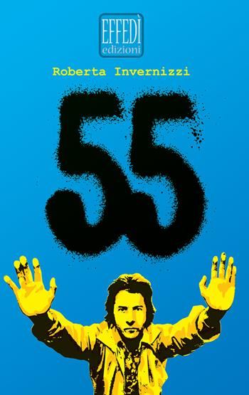 55 - Roberta Invernizzi - Libro Edizioni Effedì 2015 | Libraccio.it
