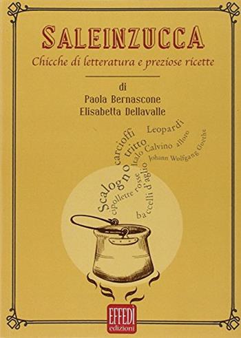 Saleinzucca - Paola Bernascone, Elisabetta Dellavalle - Libro Edizioni Effedì 2016 | Libraccio.it