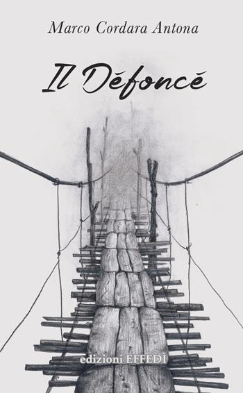 Il Défoncé - Marco Cordara Antona - Libro Edizioni Effedì 2017 | Libraccio.it