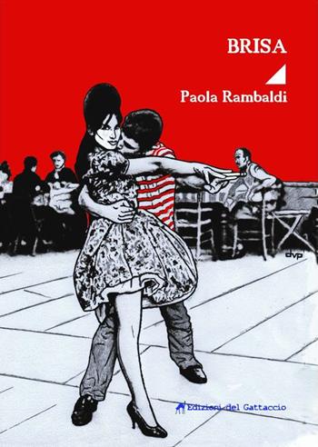 Brisa - Paola Rambaldi - Libro Edizioni del Gattaccio 2018, Narrativa | Libraccio.it