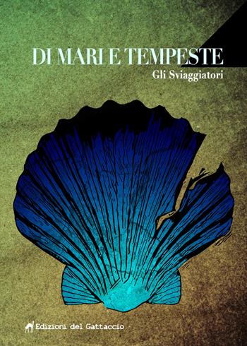 Di mari e tempeste - Gli Sviaggiatori - Libro Edizioni del Gattaccio 2018, Sdiario | Libraccio.it