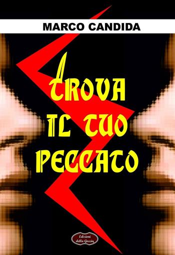 Trova il tuo peccato - Marco Candida - Libro Edizioni della Goccia 2016, Nero inchiostro | Libraccio.it