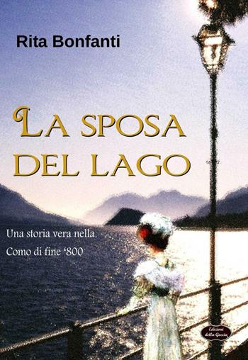 La sposa del lago - Rita Bonfanti - Libro Edizioni della Goccia 2016, Giallo grano | Libraccio.it