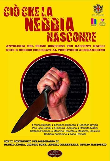 Ciò che la nebbia nasconde. Antologia del primo concorso per racconti gialli, noir e horror collegati al territorio alessandrino  - Libro Edizioni della Goccia 2017, Nero inchiostro | Libraccio.it