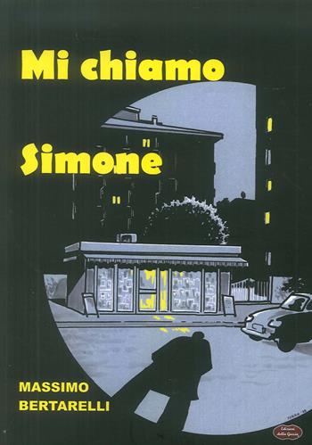 Mi chiamo Simone - Massimo Bertarelli - Libro Edizioni della Goccia 2018 | Libraccio.it