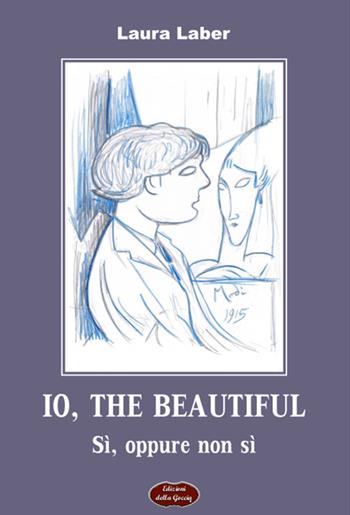 Io, the beautiful. Sì, oppure non sì - Laura Laber - Libro Edizioni della Goccia 2018, Verde mela | Libraccio.it