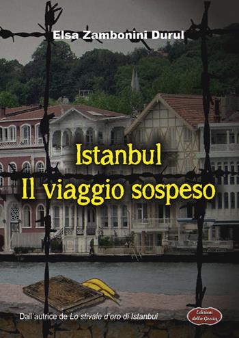 Istanbul. Il viaggio sospeso - Elsa Zambonini Durul - Libro Edizioni della Goccia 2018, Verde mela | Libraccio.it