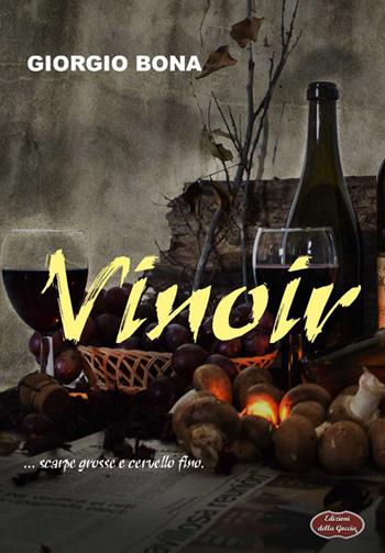 Vinoir - Giorgio Bona - Libro Edizioni della Goccia 2019, Nero inchiostro | Libraccio.it