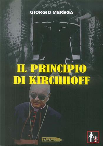 Il principio di Kirchhoff - Giorgio Merega - Libro Edizioni della Goccia 2019 | Libraccio.it