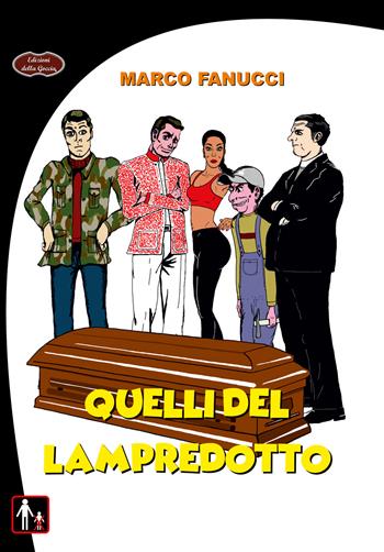 Quelli del lampredotto - Marco Fanucci - Libro Edizioni della Goccia 2022, Nero inchiostro | Libraccio.it