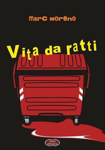 Vita da ratti - Marc Moreno - Libro Edizioni della Goccia 2020 | Libraccio.it