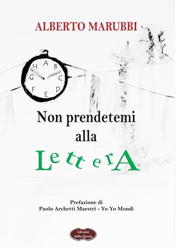 Non prendetemi alla lettera - Alberto Marubbi - Libro Edizioni della Goccia 2022, Blu oltremare | Libraccio.it