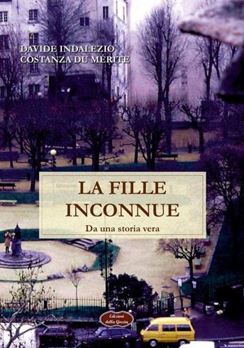 La fille inconnue - Davide Indalezio, Costanza Du Mérite - Libro Edizioni della Goccia 2022, Giallo grano | Libraccio.it