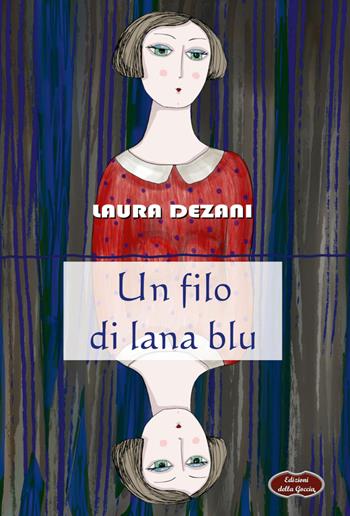 Un filo di lana blu - Laura Dezani - Libro Edizioni della Goccia 2023, Verde mela | Libraccio.it
