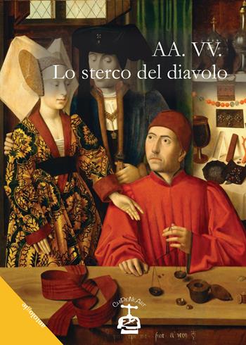 Lo sterco del diavolo  - Libro Chi Più Ne Art Edizioni 2018 | Libraccio.it