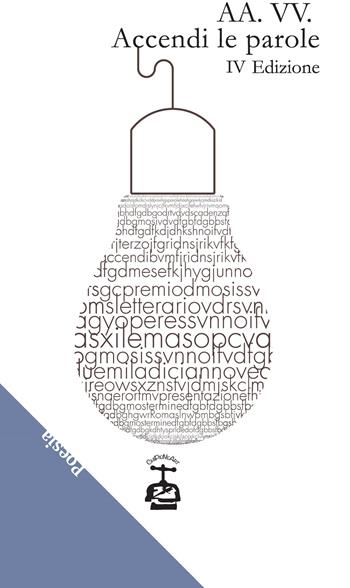 Accendi le parole. 4ª edizione  - Libro Chi Più Ne Art Edizioni 2019 | Libraccio.it