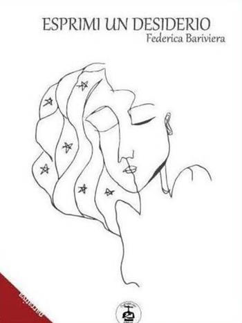Esprimi un desiderio - Federica Bariviera - Libro Chi Più Ne Art Edizioni 2020 | Libraccio.it