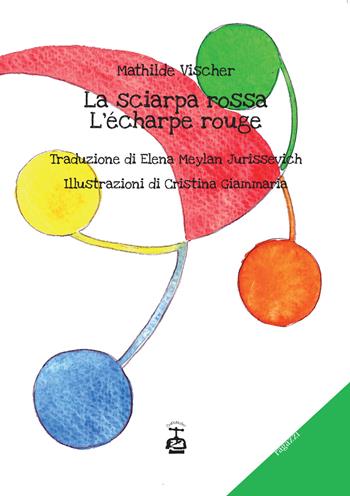 La sciarpa rossa-L'écharpe rouge. Ediz. illustrata - Mathilde Vischer - Libro Chi Più Ne Art Edizioni 2020 | Libraccio.it