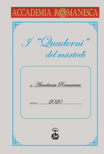 I quaderni del martedì 2020 - Accademia Romanesca - Libro Chi Più Ne Art Edizioni 2021 | Libraccio.it