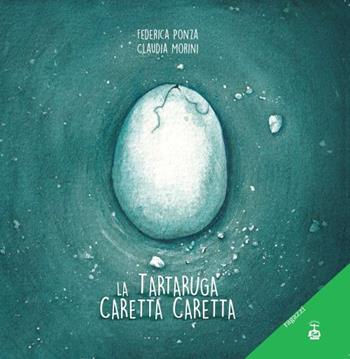 La tartaruga Caretta Caretta - Federica Ponza - Libro Chi Più Ne Art Edizioni 2021 | Libraccio.it